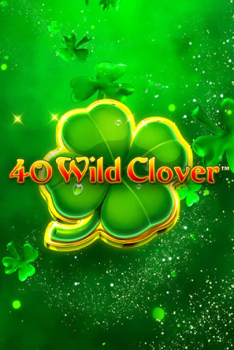 40 Wild Clover бесплатная демо игра | Вулкан Клуб без регистрации