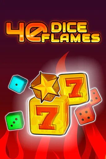 40 Dice Flames   бесплатная демо игра | Вулкан Клуб без регистрации