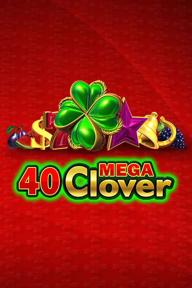 40 Mega Clover бесплатная демо игра | Вулкан Клуб без регистрации
