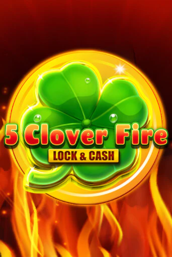 5 Clover Fire Lock & Cash бесплатная демо игра | Вулкан Клуб без регистрации