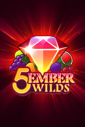 5 Ember Wilds бесплатная демо игра | Вулкан Клуб без регистрации