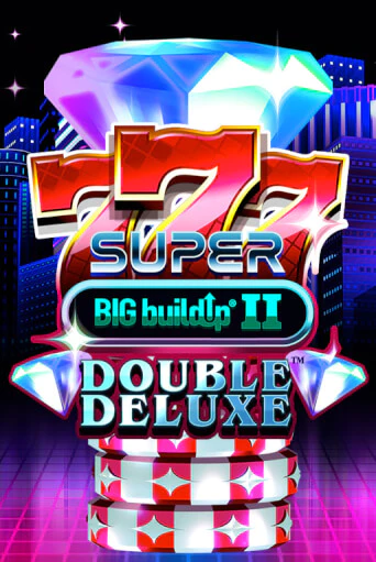 777 Super BIG BuildUp II Double Deluxe бесплатная демо игра | Вулкан Клуб без регистрации