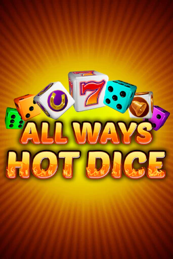 All Ways Hot Dice бесплатная демо игра | Вулкан Клуб без регистрации