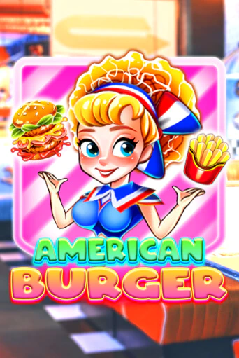 American Burger бесплатная демо игра | Вулкан Клуб без регистрации