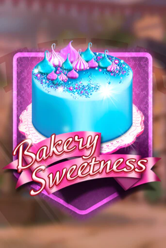 Bakery Sweetness бесплатная демо игра | Вулкан Клуб без регистрации