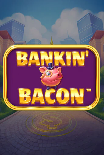 Bankin' Bacon бесплатная демо игра | Вулкан Клуб без регистрации