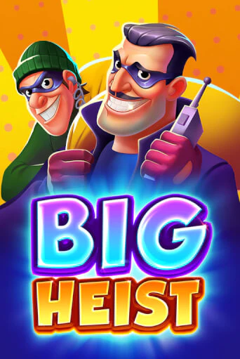 Big Heist бесплатная демо игра | Вулкан Клуб без регистрации