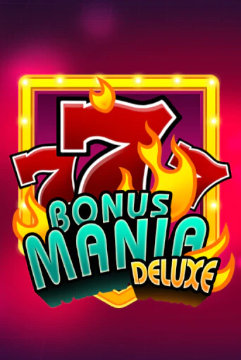 Bonus Mania Deluxe бесплатная демо игра | Вулкан Клуб без регистрации