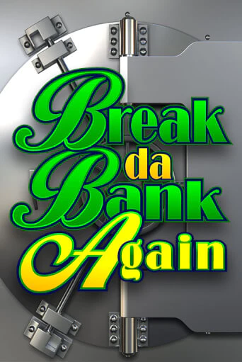 Break Da Bank Again бесплатная демо игра | Вулкан Клуб без регистрации