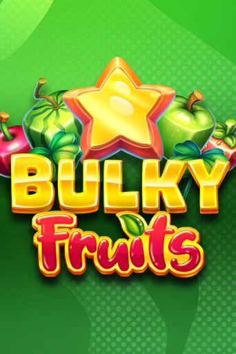 Bulky Fruits бесплатная демо игра | Вулкан Клуб без регистрации