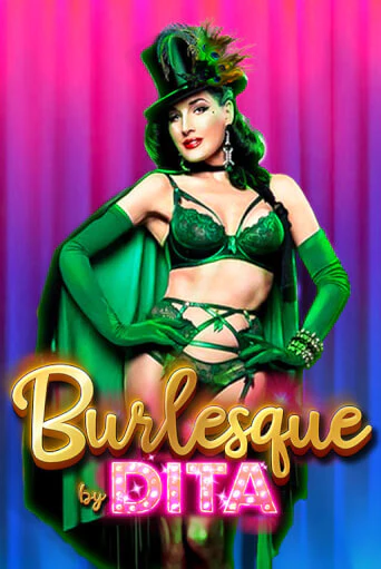 Burlesque by Dita бесплатная демо игра | Вулкан Клуб без регистрации