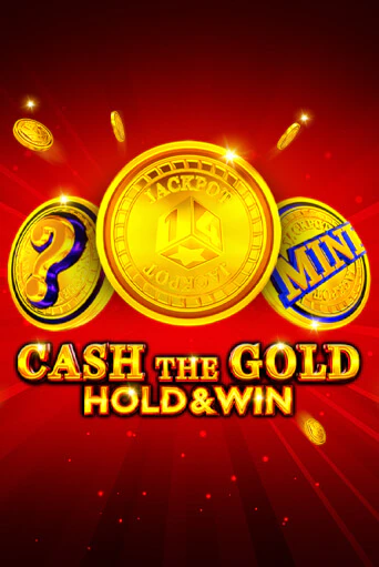 Cash The Gold Hold And Win бесплатная демо игра | Вулкан Клуб без регистрации