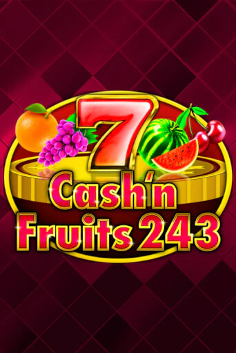 Cash'n Fruits 243 бесплатная демо игра | Вулкан Клуб без регистрации