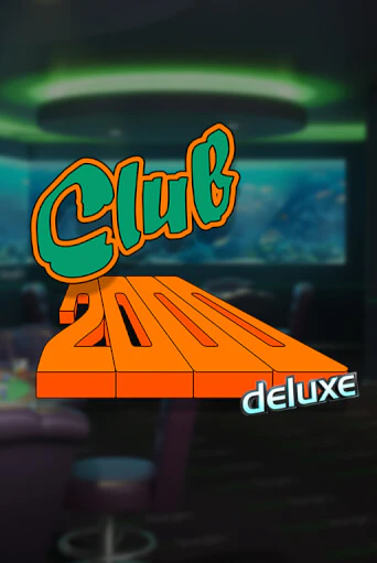 Club 2000 Deluxe бесплатная демо игра | Вулкан Клуб без регистрации