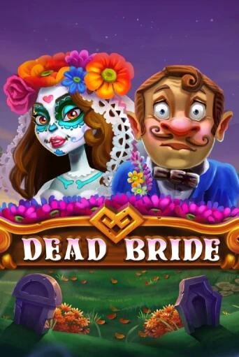 Dead Bride бесплатная демо игра | Вулкан Клуб без регистрации