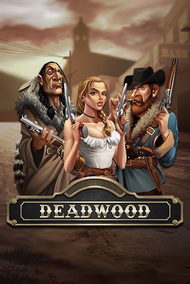 Deadwood бесплатная демо игра | Вулкан Клуб без регистрации
