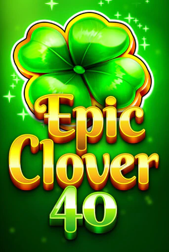 Epic Clover 40 бесплатная демо игра | Вулкан Клуб без регистрации