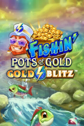 Fishin' Pots of Gold™: Gold Blitz™ бесплатная демо игра | Вулкан Клуб без регистрации