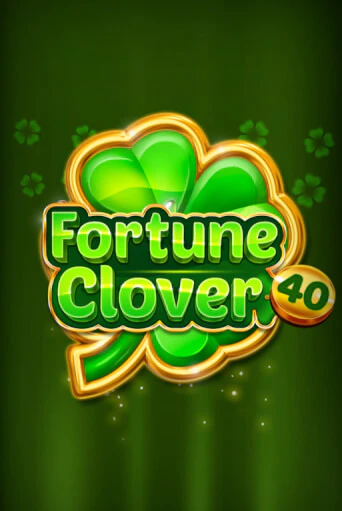 Fortune Clover 40 бесплатная демо игра | Вулкан Клуб без регистрации