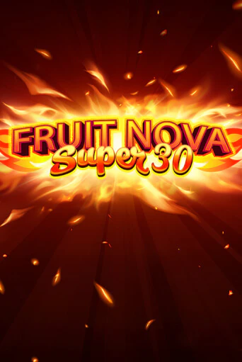 Fruit Super Nova 30 бесплатная демо игра | Вулкан Клуб без регистрации