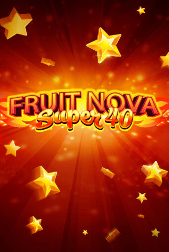 Fruit Super Nova 40 бесплатная демо игра | Вулкан Клуб без регистрации
