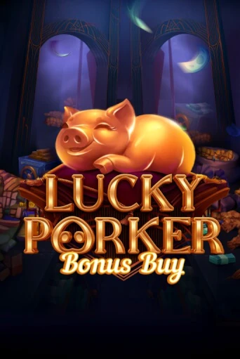 Lucky Porker Bonus Buy бесплатная демо игра | Вулкан Клуб без регистрации