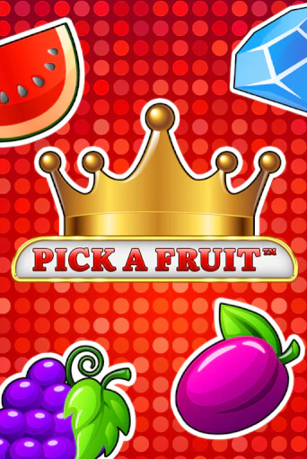 Pick a Fruit бесплатная демо игра | Вулкан Клуб без регистрации