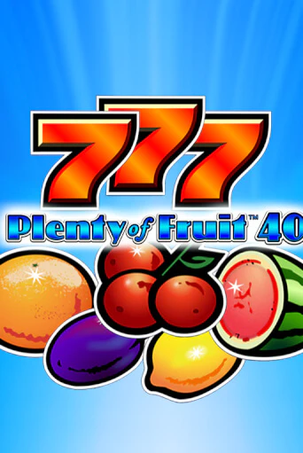 Plenty of Fruit 40 бесплатная демо игра | Вулкан Клуб без регистрации