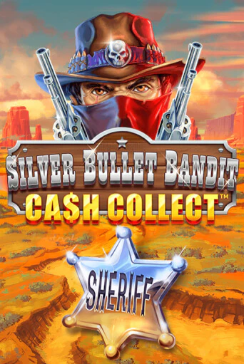 Silver Bullet Bandit: Cash Collect бесплатная демо игра | Вулкан Клуб без регистрации