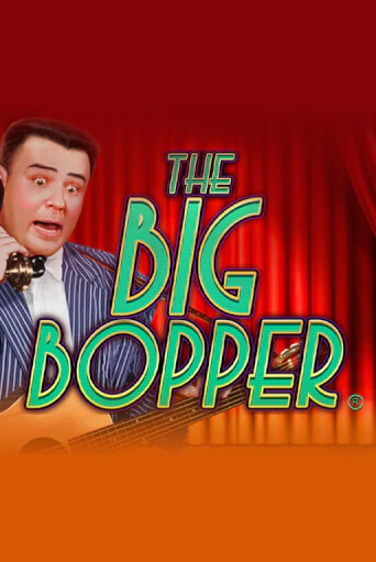 The Big Bopper® бесплатная демо игра | Вулкан Клуб без регистрации
