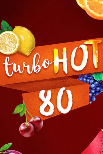 Turbo Hot 80 бесплатная демо игра | Вулкан Клуб без регистрации