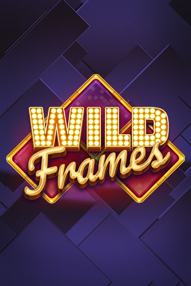 Wild Frames бесплатная демо игра | Вулкан Клуб без регистрации