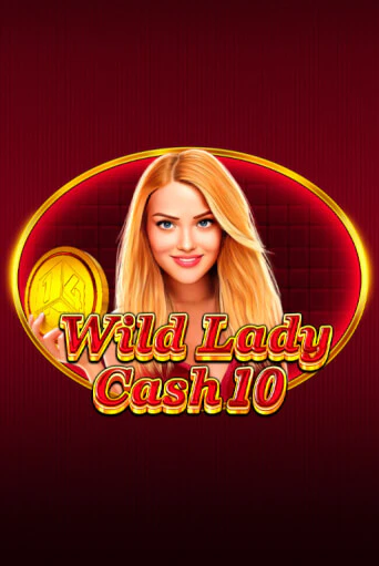 Wild Lady Cash 10 бесплатная демо игра | Вулкан Клуб без регистрации