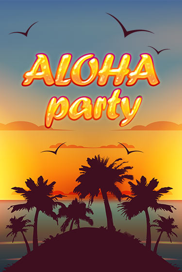 Aloha Party бесплатная демо игра | Вулкан Клуб без регистрации